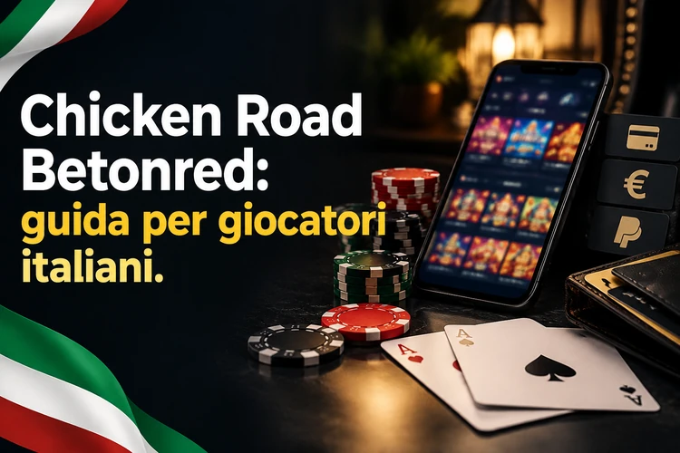 Chicken Road Betonred: guida per giocatori italiani